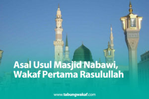 Wakaf Masjid nabawi wakaf pertama Rasulullah
