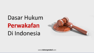 Dasar Hukum Perwakafan di Indonesia 1