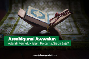 Assabiqunal awwalun adalah pemeluk islam pertama