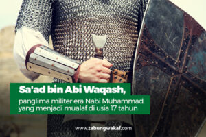 Saad bin Abi Waqash, panglima perang di masa Nabi Muhammad